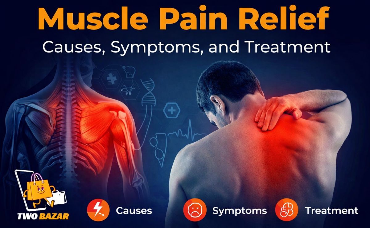 Muscle Pain Relief Causes, Symptoms, and Treatment