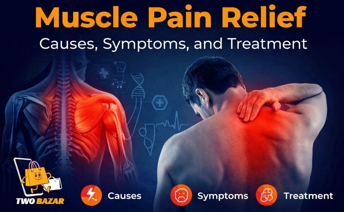 Muscle Pain Relief Causes, Symptoms, and Treatment